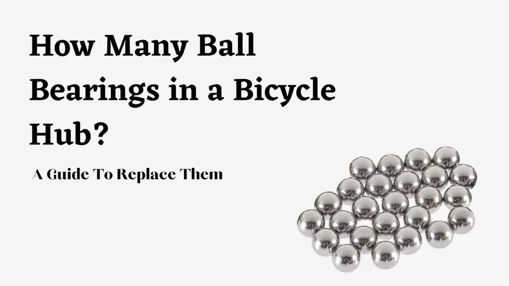How Many Ball Bearings in a Bicycle Hub