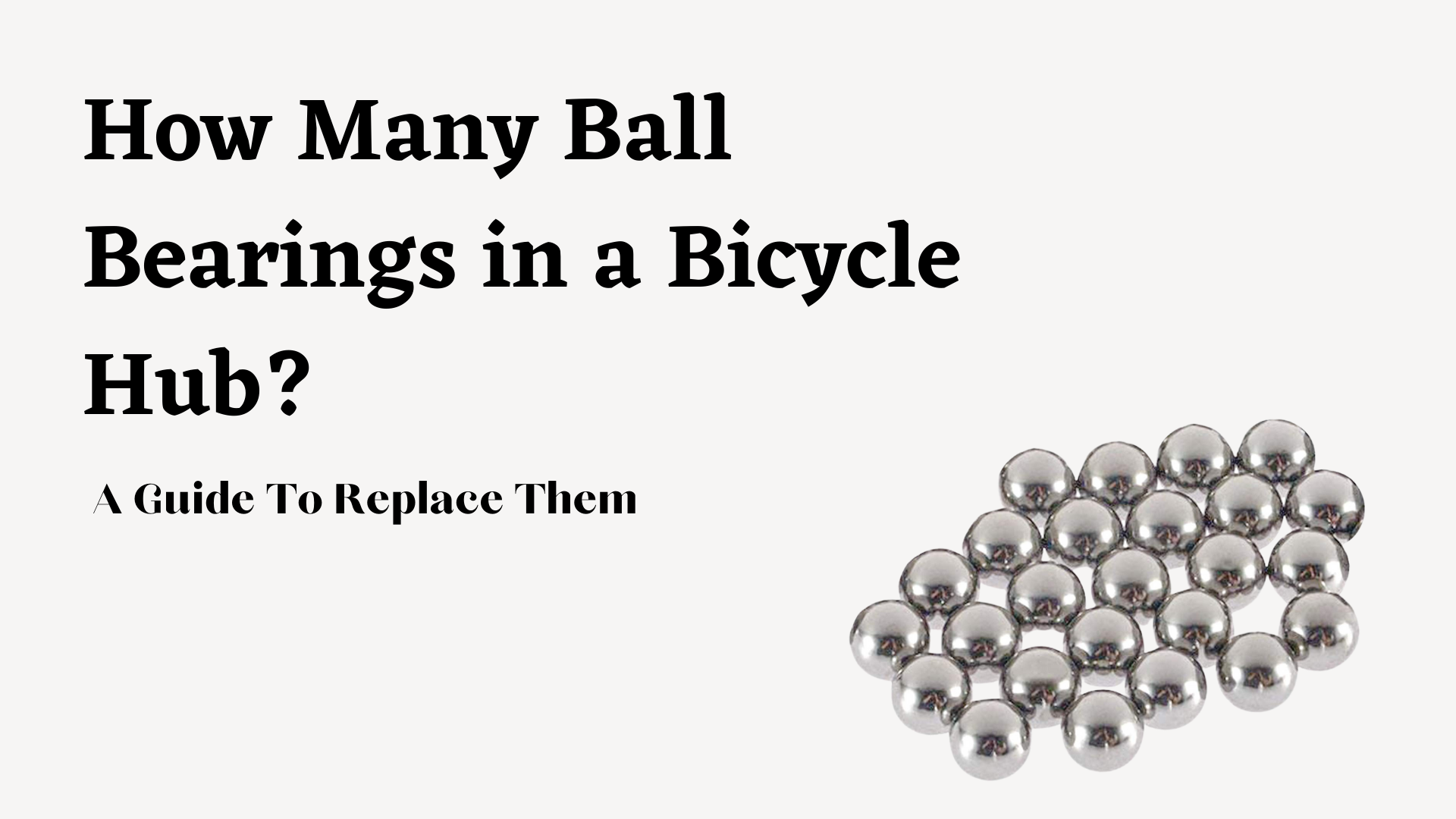 how-many-ball-bearings-in-a-bicycle-hub-a-guide-to-replace-them